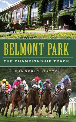 Libro Belmont Park : The Championship Track - Kimberly Ga...