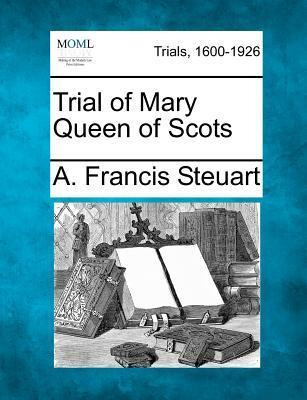 Libro Trial Of Mary Queen Of Scots - A Francis Steuart