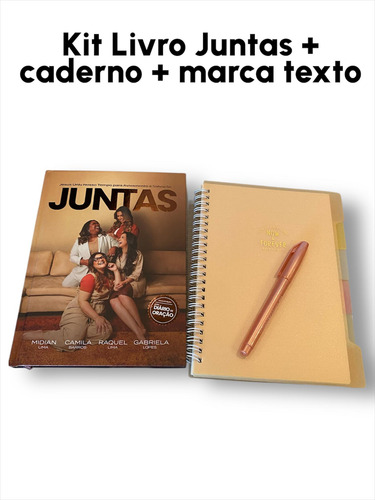 Kit Livro Juntas + Caderno + Marca Texto- Autoras Midian Lima, Camila Barros E Raquel Lima | Motivação E Espiritualidade - Capa Dura