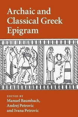 Archaic And Classical Greek Epigram - Manuel Baumbach (pa...