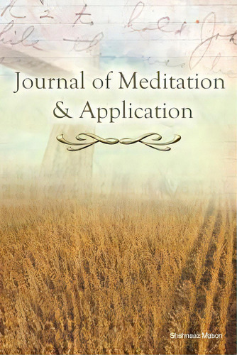 Journal Of Meditation And Application, De Mason, Shahnaaz. Editorial Lulu Pr, Tapa Blanda En Inglés