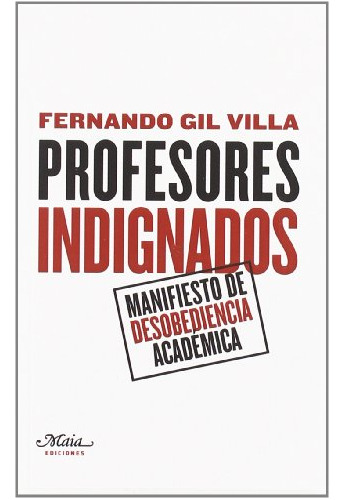 Libro Profesores Indignados De Gil Villa Fernando Gil Villa