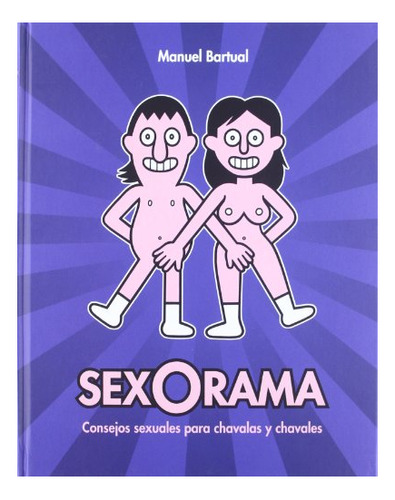 Libro Sexorama. Consejos Sexuales Para Chavalas Y  De Bartua