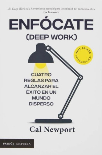 Enfócate: Cuatro Reglas Para Alcanzar El Éxito En Un Mundo Disperso, De Cal Newport. Editorial Grupo Planeta, Tapa Blanda, Edición 2022 En Español