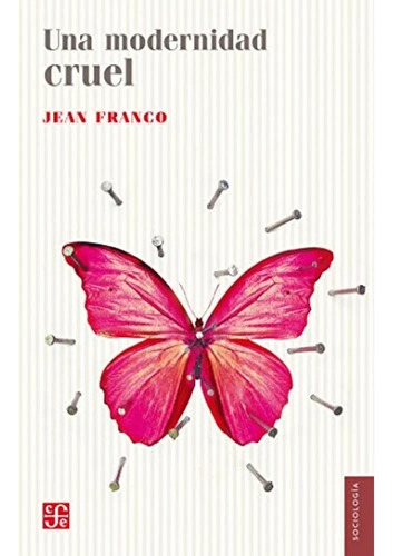 Libro Fisico Una Modernidad Cruel.  Jean Franco