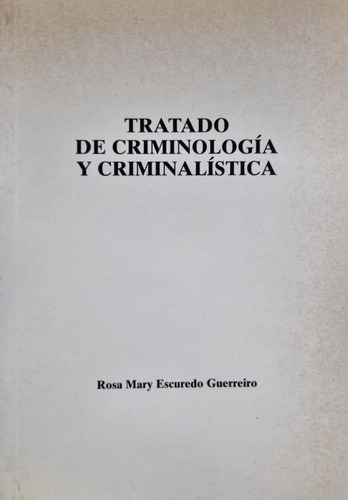 Tratado De Criminología Y Criminalística R. M. E. Guerreiro