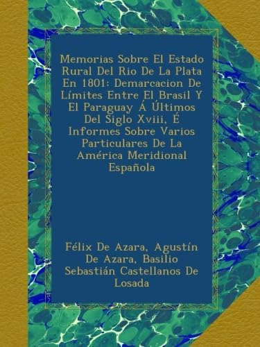 Libro: Memorias Sobre El Estado Rural Del Rio De La Plata En