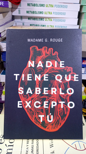 Nadie Tiene Que Saberlo Excepto Tú. Madame Rouge. Libro 