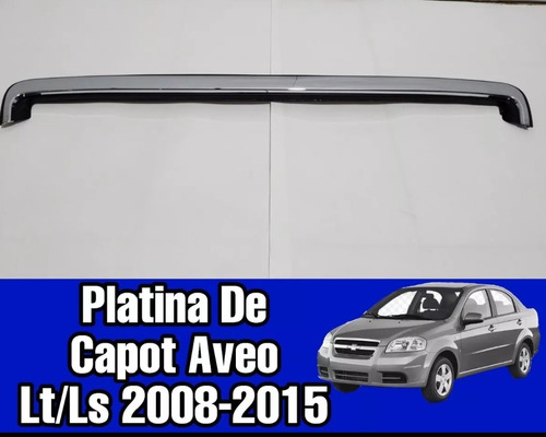 Platina De Capot Cromada Chevrolet Aveo Ls Lt 2007 Al 2014