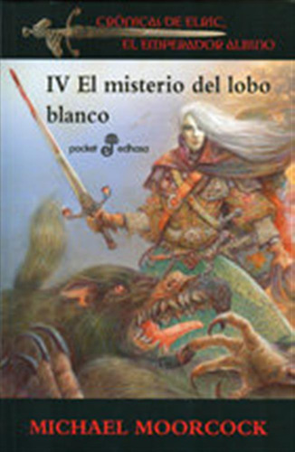 Misterio Del Lobo Blanco Elric Iv,el - Moorcock,michael