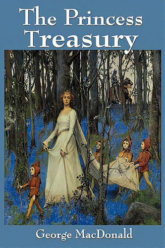 The Princess Treasury, De Macdonald, George. Editorial Wilder Pubn, Tapa Blanda En Inglés
