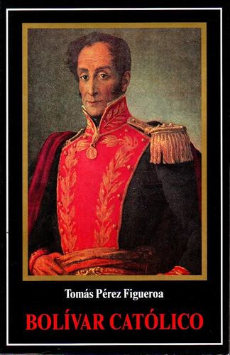 Bolivar De Guayana A Bogota 1817-1819 Alfredo D Alta  