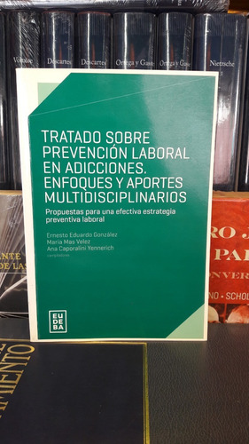 Tratado Sobre Prevención Laboral En Adicciones. Edit Eudeba.