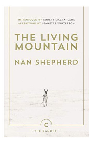 The Living Mountain: A Celebration Of The Cairngorm Mountain
