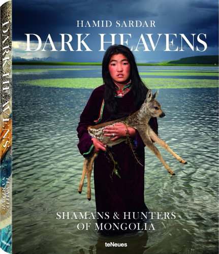 Dark Heavens. Shamans & Hunters Of Mongolia - Hamid Sardar