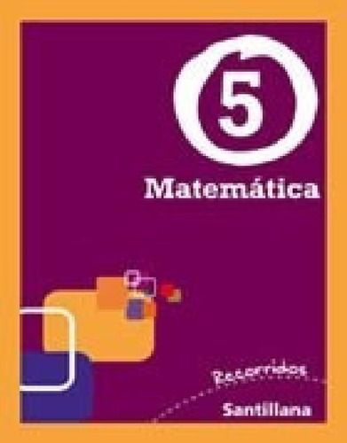 Libro - Matematica 5 Santillana Recorridos [novedad 2011] -