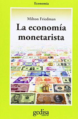 Libro Economia Monetarista La De Friedman Milton Gedisa