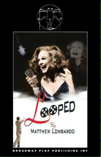 Looped, De Matthew Lombardo. Editorial Broadway Play Publishing Inc, Tapa Blanda En Inglés