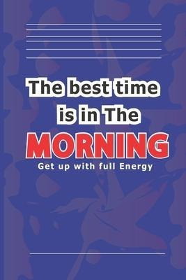 Libro The Best Time Is In The Morning : Get Up With Full ...