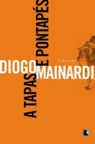 A tapas e pontapés, de Mainardi, Diogo. Editora Record Ltda., capa mole em português, 2004