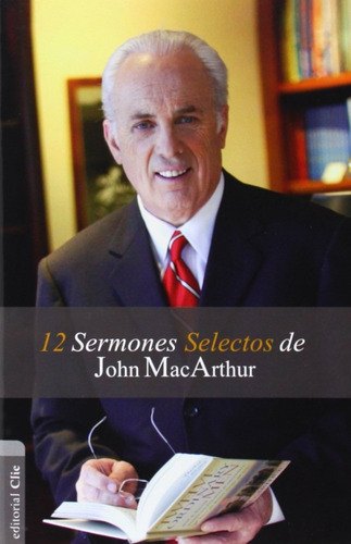 Libro 12 Sermones Selectos De John Macarthur - Macarthur,...