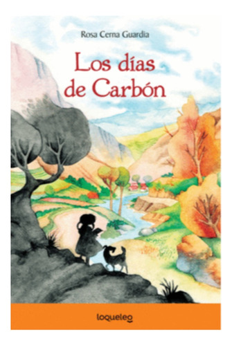 Los Días De Carbón - Rosa Cerna Guardia