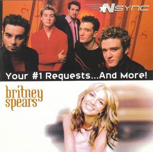 Nsync / Britney Spears  Your #1 Requests...and More!  Cd 