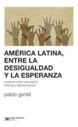 America Latina, Entre La Desigualdad Y La Esperanza - Pablo