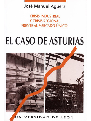 Libro Crisis Industrial Y Crisis Regional Frente Al Merca...