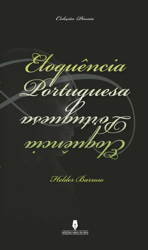 Eloquûªncia Portuguesa, de Barroso . , Helder.., vol. 1. Editorial Edicoes Vieira Da Silva, tapa pasta blanda, edición 1 en español, 2011