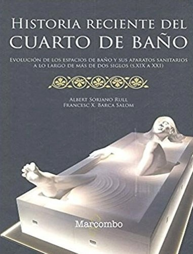 Historia Reciente Del Cuarto De Ba\o, De Vv. Aa.., Vol. Abc. Editorial Marcombo, Tapa Blanda En Español, 1