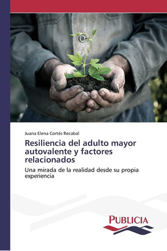 Libro:resiliencia Del Adulto Mayor Autovalente Y Factores Re