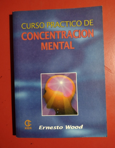 Curso Practico De Concentración Mental - Ernesto Wood