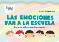 Emociones Van A La Escuela, Los. Fichero. Recursos Para Ayu