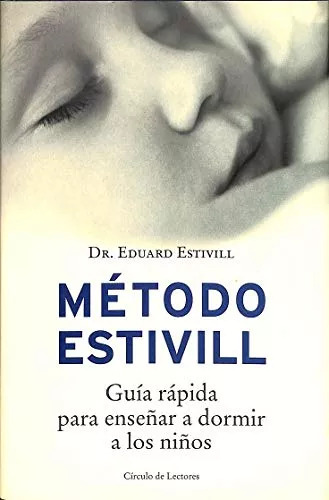 Método Estivill: Guía Rápida Para Enseñar A Dormir A Los Niñ