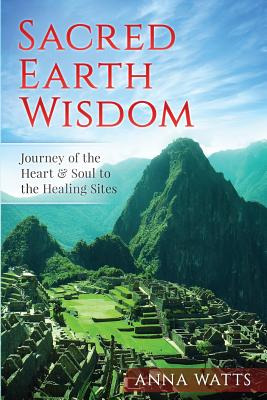 Libro Sacred Earth Wisdom: Journey Of The Heart & Soul To...