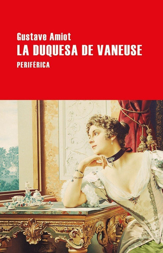 La Duquesa De Vaneuse, De Amiot, Gustave. Editorial Periferica, Tapa Blanda En Español