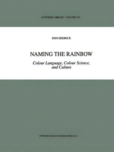 Naming The Rainbow, De Don Dedrick. Editorial Springer, Tapa Blanda En Inglés