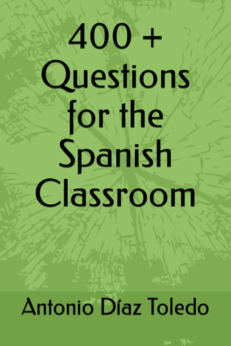 Libro: 400 + Questions For The Spanish Classroom (spanish Ed