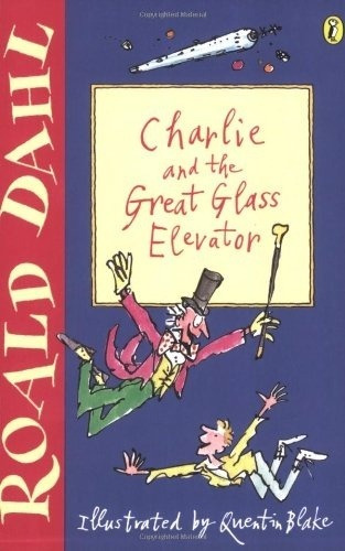 Charlie And The Great Glass Elevator - Dahl Roald