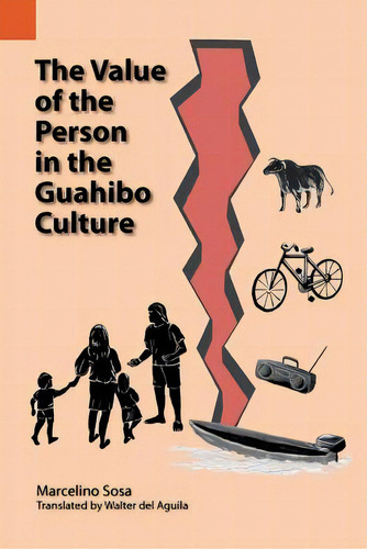 The Value Of The Person In The Guahibo Culture, De Sosa, Marcelino., Vol. 1. Editorial Sil Intl Global Pub, Tapa Blanda En Inglés
