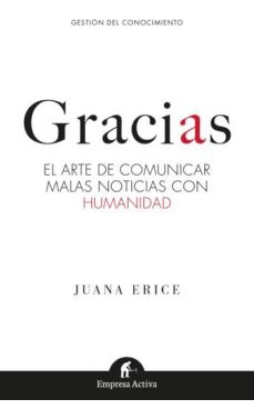 Gracias. El Arte De Comunicar Malas Noticias Con Humanidad -