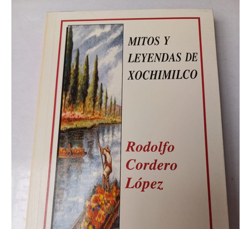 Mitos Y Leyendas De Xochimilco  R. Cordero (c/ilustrac) 