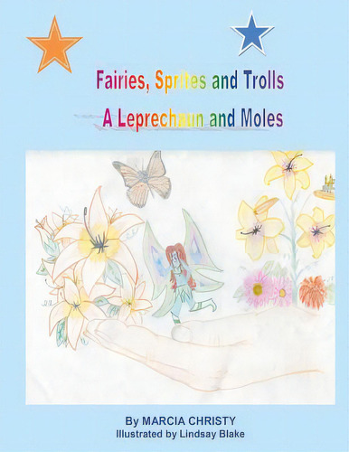 Fairies, Sprites And Trolls A Leprechaun And Moles, De Blake, Lindsay., Vol. 1. Editorial Createspace, Tapa Blanda En Inglés