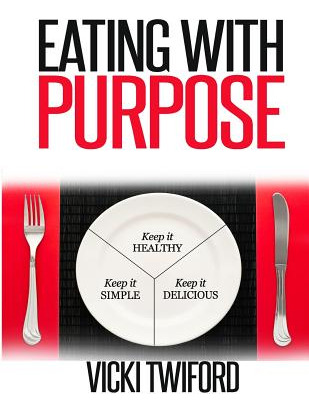 Libro Eating With Purpose: How I Was Cured By Changing My...