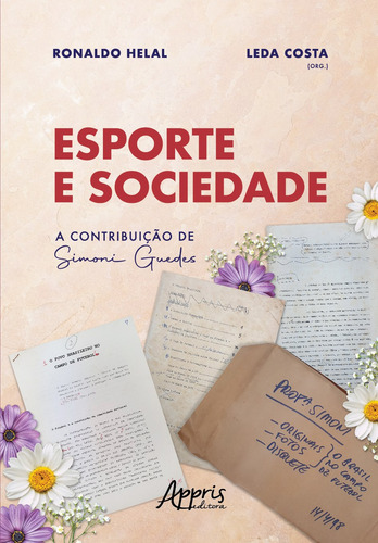Esporte e Sociedade: A Contribuição de Simoni Guedes, de Costa, Leda. Editorial Appris Editora e Livraria Eireli - ME, capa mole em português, 2022