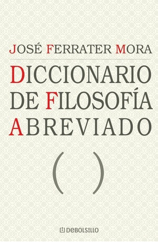 Diccionario De Filosofia Abreviado - José Ferrater Mora