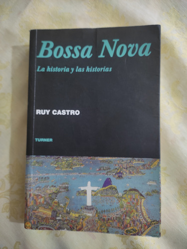 Bossa Nova - La Historia Y Las Historias - Ruy Castro 