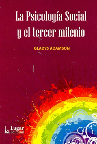 La Psicologia Social Y El Tercer Milenio - Gladys Inés Adams