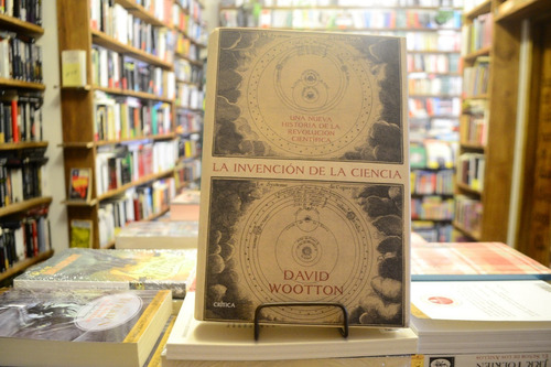 La Invención De La Ciencia. David Wootton.